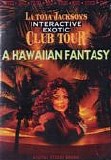 La Toya Jackson - LaToya Jackson's Interactive Exotic Club Tour:  A Hawaiian Fantasy