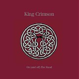 King Crimson - On (And Off) The Road