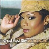 Cheryl Pepsii Riley - Let Me Be Me