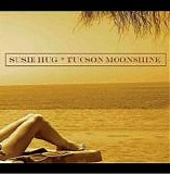 Hug, Susie - Tuscon Moonshine