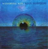 Wishbone Ash - Blue Horizon
