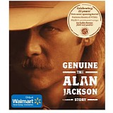 Alan Jackson - Genuine: The Alan Jackson Story