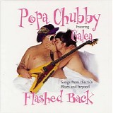 Popa Chubby - Flashed Back (feat. Galea)
