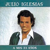 Julio Iglesias - A Mis 33 AÃ±os