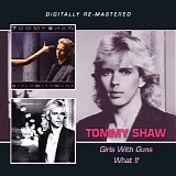 Tommy Shaw - Girls With Gun / What If (remastered)