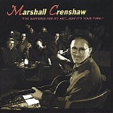 Marshall Crenshaw - I've Suffered For My Art... Now It's Your Turn