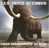 Les Trois Accords - Gros Mammouth Album Turbo