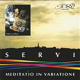 Servi - Meditatio In Variatione