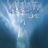 Carrie Underwood - The Blown Away Tour: LIVE