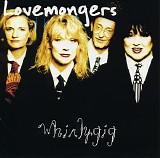 Lovemongers - Whirlygig