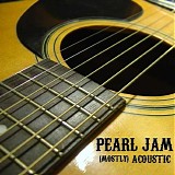 Pearl Jam - (Mostly) Acoustic