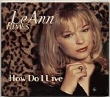 LeAnn Rimes - How Do I Live  (CD Single)