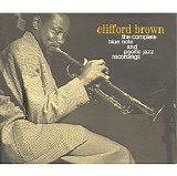 Clifford Brown - The Complete Blue Note and Pacific Jazz Recordings