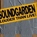 Soundgarden - Louder Than Live! (At the Whiskey)