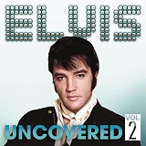 Elvis Presley - Uncovered, Vol. 2