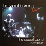 The Violet Burning - The Loudest Sound in My Heart