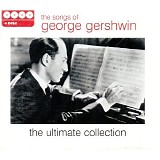 Gershwin, George - The Songs of George Gershwin: The Ultimate Collection