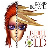 David Bowie - Rebel Never Gets Old