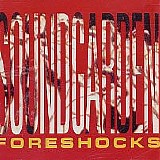 Soundgarden - Foreshocks