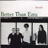 Better Than Ezra - Rosealia