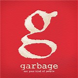 Garbage - Not Your Kind Of People [Deluxe +4]
