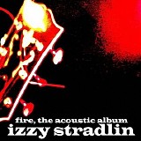 Izzy Stradlin - Fire, the Acoustic Album