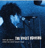 The Violet Burning - Stars Go Down...When We Were Future Stars