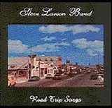 Steve Larson Band - Road Trip Songs