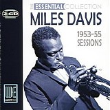 Miles Davis - 1953-55 Sessions: The Essential Collection