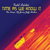 Snider, Todd (Todd Snider) - Time As We Know It - The Songs Of Jerry Jeff Walker