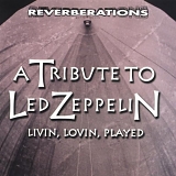 Tribute - A Tribute to Led Zeppelin: Livin Lovin Played