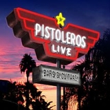 Pistoleros - Live: Bars & Guitars