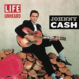 Johnny Cash - LIFE Unheard