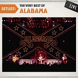 Alabama - Setlist: The Very Best of Alabama Live