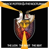 Grace Potter & Nocturnals - The Lion The Beast The Beat