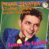 Frank Sinatra - Learn to Croon (with Tommy Dorsey)