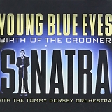 Frank Sinatra - Young Blue Eyes: Birth Of The Crooner