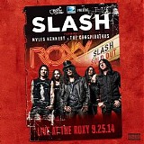 Slash - Live At The Roxy 25.9.14 (Ft Myles Kennedy & The Conspirators)