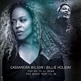 Cassandra Wilson & Billie Holiday - You Go To My Head / The Mood That I'm In