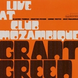 Grant Green - Live At The Club Mozambique