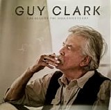Guy Clark - The Best Of The Dualtone Years