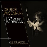 Debbie Wiseman - Debbie Wiseman: Live At The Barbican