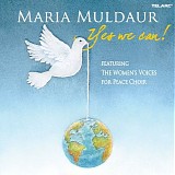 Maria Muldaur with The Women's Voices For Peace Choir featuring Special Guests A - Yes We Can!