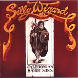 Silly Wizard - Caledonia's Hardy Sons