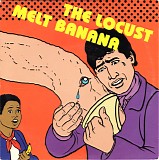 The Locust & Melt-Banana - The Locust/Melt-Banana