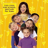 Rachael Ray - Too Cool For School - Mixtape For Kids