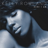 Kelly Rowland - Here I Am:  Deluxe Edition
