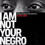 Alexei Aigui - I Am Not Your Negro