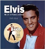 Elvis Presley - Elvis: His Life in Words Pictures and Music