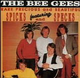 Bee Gees - Rare, Precious And Beautiful Featuring Spicks And Specks